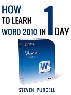 cover image of How to Learn Word 2010 In 1 Day / Don't Read Any Word 2010 Until You Read This First